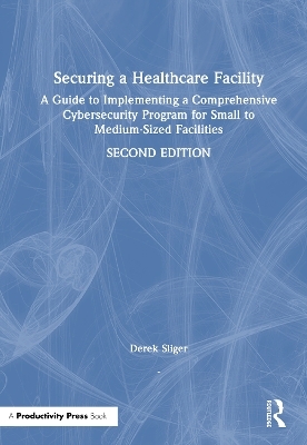 Securing a Healthcare Facility - Derek Sliger