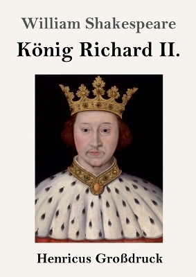 K&ouml;nig Richard II. (Gro&szlig;druck) - William Shakespeare