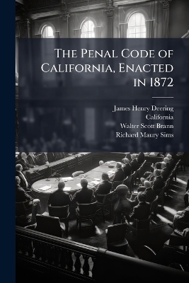 The Penal Code of California, Enacted in 1872