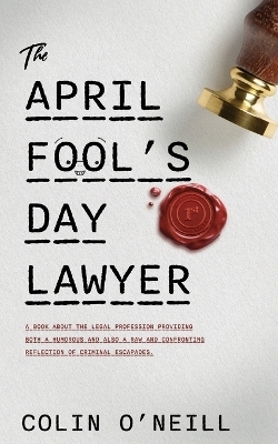 The April Fool's Day Lawyer - Colin O'Neill