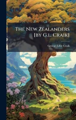 The New Zealanders [by G.l. Craik] - George Lillie Craik