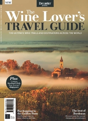 Decanter: The Wine Lover's Travel Guide