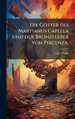 Die Götter des Martianus Capella und der Bronzeleber von Piacenza.