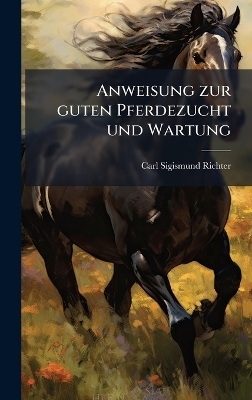 Anweisung zur guten Pferdezucht und Wartung