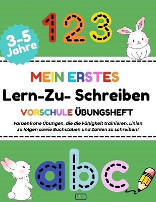 MEIN ERSTES - Lern Zu Schreiben, VORSCHULE ÜBUNGSHEFT
