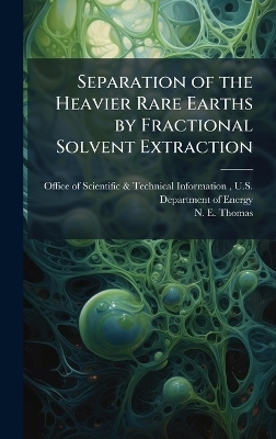 Separation of the Heavier Rare Earths by Fractional Solvent Extraction - N E Thomas