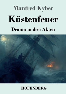 K&uuml;stenfeuer - Manfred Kyber