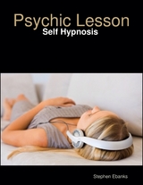Psychic Lesson: Self Hypnosis -  Stephen Ebanks