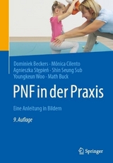PNF in der Praxis - Buck, Math; Beckers, Dominiek; de Barros Ribeiro Cilento, Mônica; Stępień, Agnieszka; Sub, Shin Seung; Woo, Youngkeun