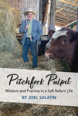 Pitchfork Pulpit - Joel Salatin
