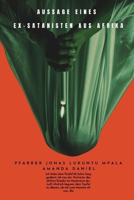 AUSSAGE EINES EX-SATANISTEN AUS AFRIKA - Pfarrer Jonas Lukuntu Mpala - Pastor Jonas Lukuntu Mpala, Amanda Daniel