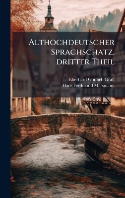 Althochdeutscher Sprachschatz, dritter Theil