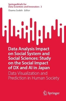 Data Analysis Impact on Social System and Social Sciences: Study on the Social Impact of DX and AI in Japan - 