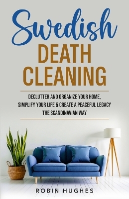 Swedish Death Cleaning - Robin Hughes