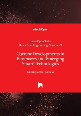Current Developments in Biosensors and Emerging Smart Technologies