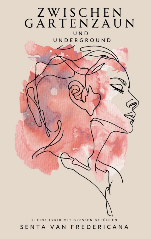 Zwischen Gartenzaun und Underground - Senta van Fredericana