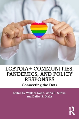 LGBTQIA+ Communities, Pandemics, and Policy Responses - 