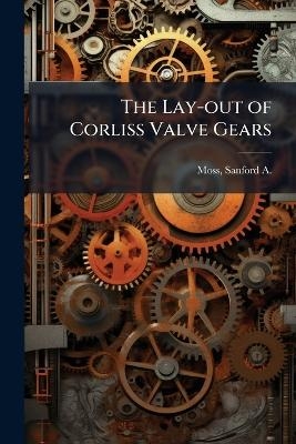 The Lay-out of Corliss Valve Gears - 