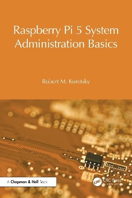 Raspberry Pi 5 System Administration Basics - Robert M. Koretsky