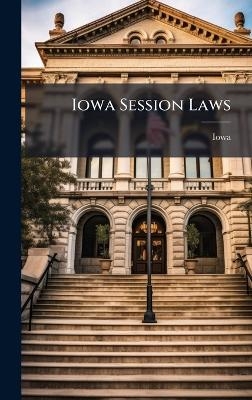 Iowa Session Laws -  Iowa