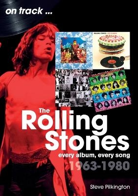 The Rolling Stones 1963-1980 on track - Steve Pilkington