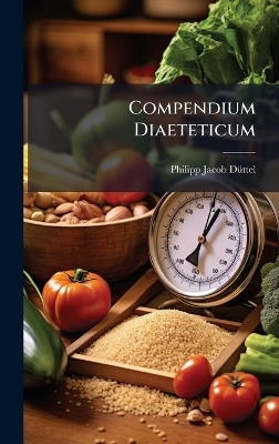 Compendium Diaeteticum - Philipp Jacob D&atilde;1/4ttel