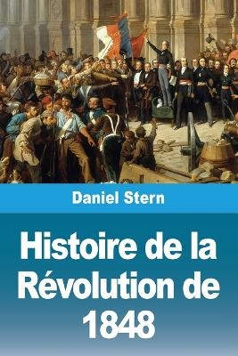 Histoire de la R&eacute;volution de 1848 - Daniel Stern
