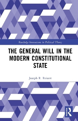 The General Will in the Modern Constitutional State - Joseph R. Reisert