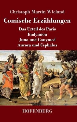 Comische Erz&auml;hlungen - Christoph Martin Wieland