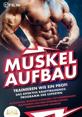 MUSKELAUFBAU - Trainieren wie ein Profi - Fit Life