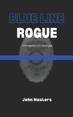 Blue Line Rogue - John Masters