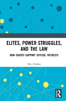 Elites, Power Struggles, and the Law - Shai Dothan