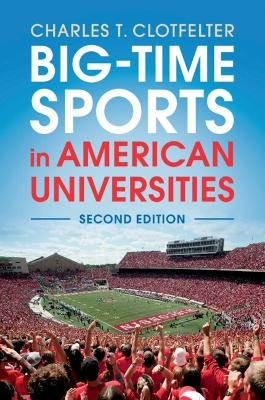 Big-Time Sports in American Universities - Charles T. Clotfelter