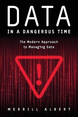 Data in a Dangerous Time - Merrill Albert