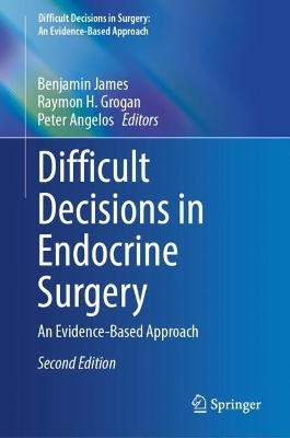 Difficult Decisions in Endocrine Surgery