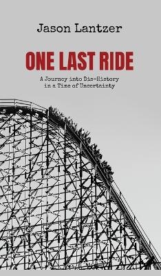 One Last Ride - Jason S Lantzer