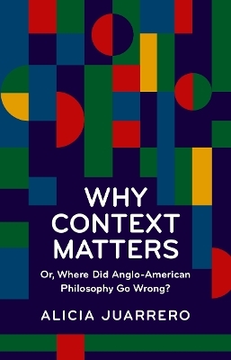 Why Context Matters - Alicia Juarrero