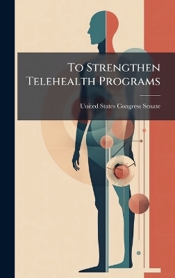 To Strengthen Telehealth Programs