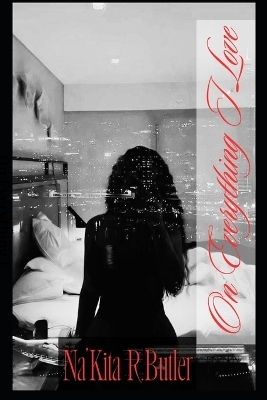 On Everything I Love - Nakita R Butler