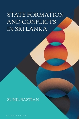 State Formation and Conflicts in Sri Lanka - Sunil Bastian