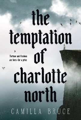 The Temptation of Charlotte North - Camilla Bruce