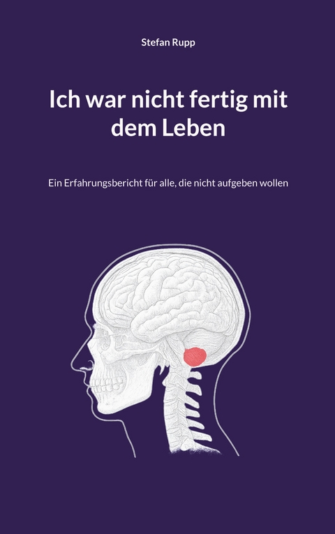 Ich war nicht fertig mit dem Leben - Stefan Rupp