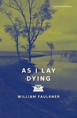 As I Lay Dying - William Faulkner