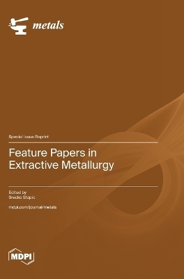 Feature Papers in Extractive Metallurgy