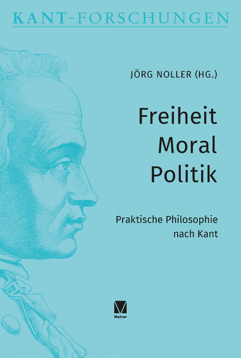 Freiheit &ndash; Moral &ndash; Politik - 