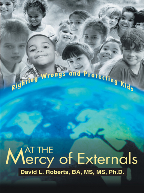 At the Mercy of Externals - David L. Roberts BA MS MS Ph.D.