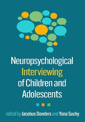Neuropsychological Interviewing of Children and Adolescents - 