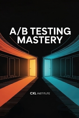 A/B Testing Mastery - CXL Institute