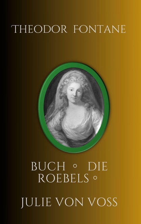 Julie von Vo&szlig;, Die R&ouml;bels, Buch - Theodor Fontane