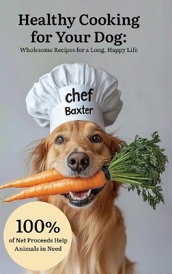Healthy Cooking for Your Dog - Holly Mazur